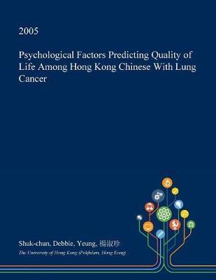 Psychological Factors Predicting Quality of Life Among Hong Kong Chinese with Lung Cancer