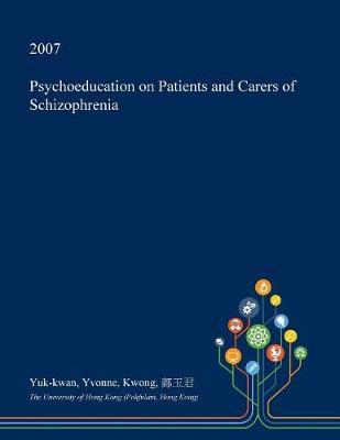 Psychoeducation on Patients and Carers of Schizophrenia