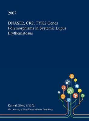 Dnase2, Cr2, Tyk2 Genes Polymorphisms in Systemic Lupus Erythematosus