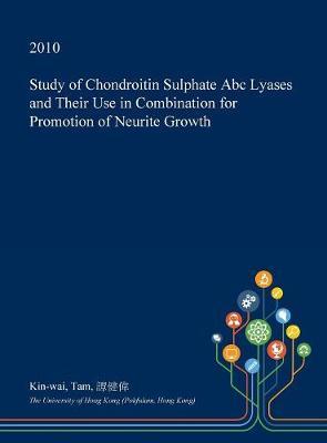 Study of Chondroitin Sulphate ABC Lyases and Their Use in Combination for Promotion of Neurite Growth