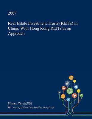 Real Estate Investment Trusts (Reits) in China: With Hong Kong Reits as an Approach