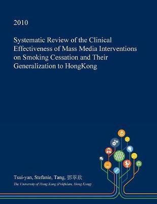 Systematic Review of the Clinical Effectiveness of Mass Media Interventions on Smoking Cessation and Their Generalization to Hongkong