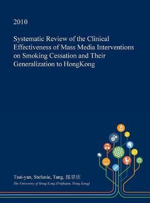 Systematic Review of the Clinical Effectiveness of Mass Media Interventions on Smoking Cessation and Their Generalization to Hongkong