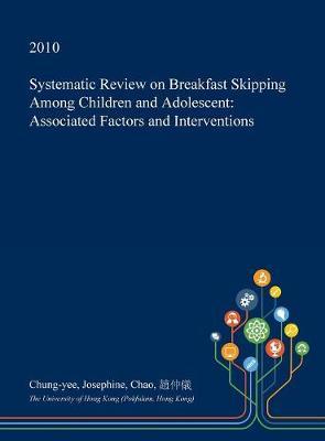 Systematic Review on Breakfast Skipping Among Children and Adolescent: Associated Factors and Interventions