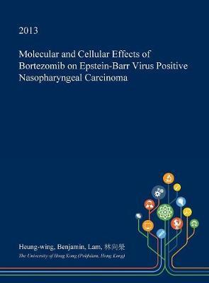 Molecular and Cellular Effects of Bortezomib on Epstein-Barr Virus Positive Nasopharyngeal Carcinoma