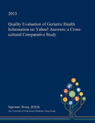 Quality Evaluation of Geriatric Health Information on Yahoo! Answers: A Cross-Cultural Comparative Study