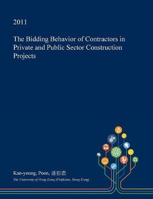 The Bidding Behavior of Contractors in Private and Public Sector Construction Projects