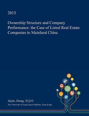 Ownership Structure and Company Performance: The Case of Listed Real Estate Companies in Mainland China