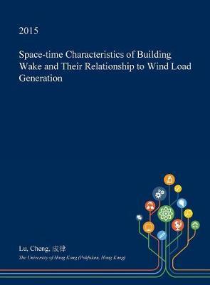 Space-Time Characteristics of Building Wake and Their Relationship to Wind Load Generation