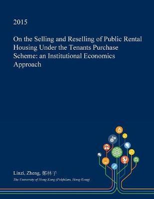 On the Selling and Reselling of Public Rental Housing Under the Tenants Purchase Scheme: An Institutional Economics Approach