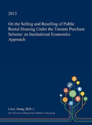 On the Selling and Reselling of Public Rental Housing Under the Tenants Purchase Scheme: An Institutional Economics Approach