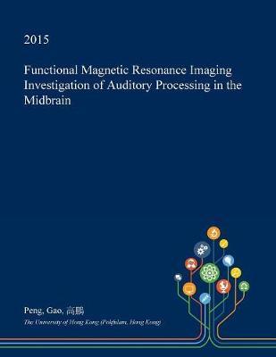 Functional Magnetic Resonance Imaging Investigation of Auditory Processing in the Midbrain