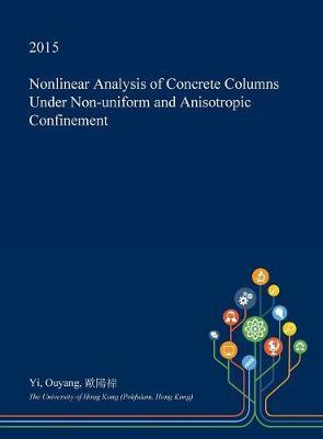 Nonlinear Analysis of Concrete Columns Under Non-Uniform and Anisotropic Confinement