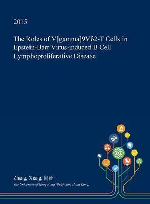 The Roles of V[gamma]9vδ2-T Cells in Epstein-Barr Virus-Induced B Cell Lymphoproliferative Disease