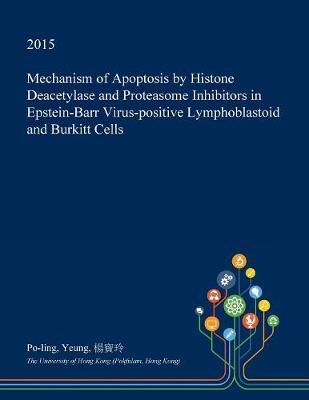 Mechanism of Apoptosis by Histone Deacetylase and Proteasome Inhibitors in Epstein-Barr Virus-Positive Lymphoblastoid and Burkitt Cells