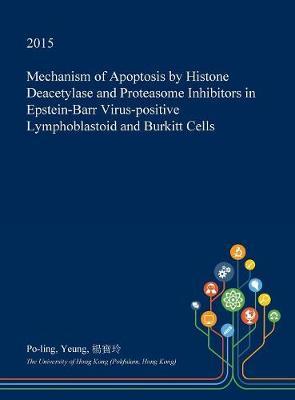 Mechanism of Apoptosis by Histone Deacetylase and Proteasome Inhibitors in Epstein-Barr Virus-Positive Lymphoblastoid and Burkitt Cells