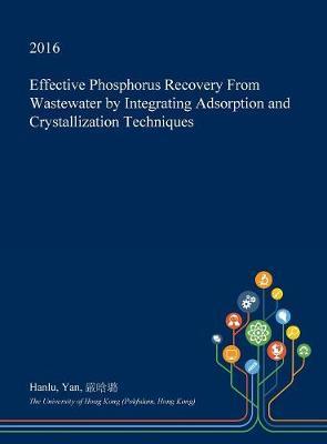 Effective Phosphorus Recovery from Wastewater by Integrating Adsorption and Crystallization Techniques