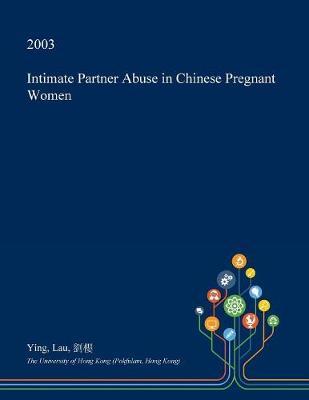 Intimate Partner Abuse in Chinese Pregnant Women
