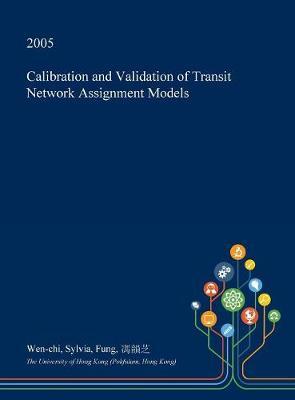 Calibration and Validation of Transit Network Assignment Models