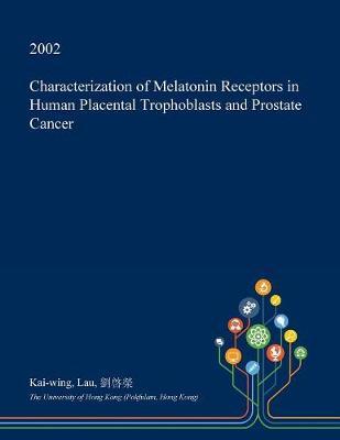 Characterization of Melatonin Receptors in Human Placental Trophoblasts and Prostate Cancer