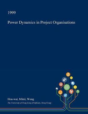Power Dynamics in Project Organisations