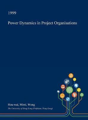 Power Dynamics in Project Organisations
