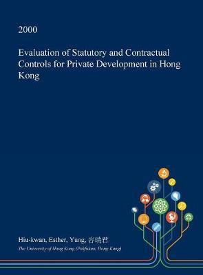 Evaluation of Statutory and Contractual Controls for Private Development in Hong Kong