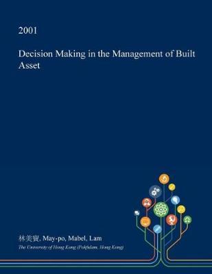 Decision Making in the Management of Built Asset