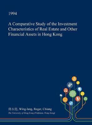 A Comparative Study of the Investment Characteristics of Real Estate and Other Financial Assets in Hong Kong