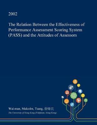 The Relation Between the Effectiveness of Performance Assessment Scoring System (Pass) and the Attitudes of Assessors