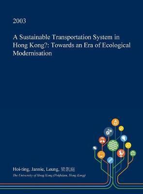A Sustainable Transportation System in Hong Kong?: Towards an Era of Ecological Modernisation