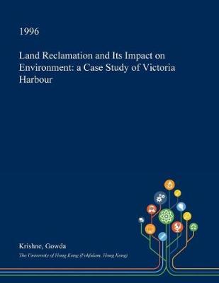 Land Reclamation and Its Impact on Environment: A Case Study of Victoria Harbour