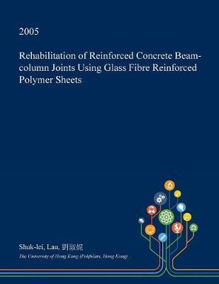 Rehabilitation of Reinforced Concrete Beam-Column Joints Using Glass Fibre Reinforced Polymer Sheets
