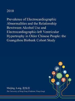 Prevalence of Electrocardiographic Abnormalities and the Relationship Bewtween Alcohol Use and Electrocardiographic-Left Ventricular Hypertrophy in Older Chinese People: The Guangzhou Biobank Cohort Study