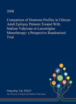 Comparison of Hormone Profiles in Chinese Adult Epilepsy Patients Treated with Sodium Valproate or Lamotrigine Monotherapy: A Prospective Randomised Trial