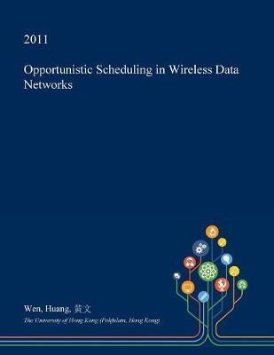 Opportunistic Scheduling in Wireless Data Networks