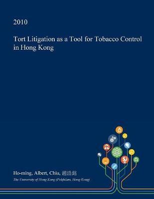 Tort Litigation as a Tool for Tobacco Control in Hong Kong
