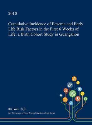 Cumulative Incidence of Eczema and Early Life Risk Factors in the First 6 Weeks of Life: A Birth Cohort Study in Guangzhou