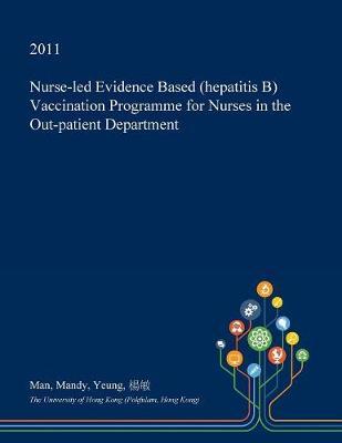 Nurse-Led Evidence Based (Hepatitis B) Vaccination Programme for Nurses in the Out-Patient Department