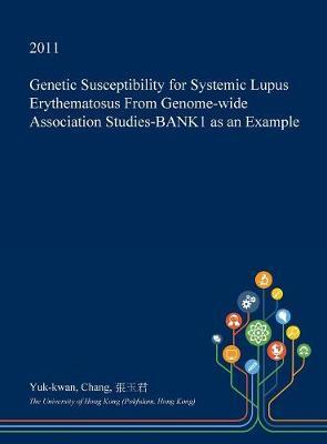 Genetic Susceptibility for Systemic Lupus Erythematosus from Genome-Wide Association Studies-Bank1 as an Example