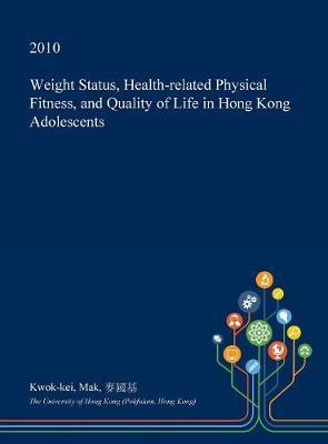Weight Status, Health-Related Physical Fitness, and Quality of Life in Hong Kong Adolescents