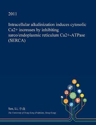 Intracellular Alkalinization Induces Cytosolic Ca2+ Increases by Inhibiting Sarco/Endoplasmic Reticulum Ca2+-Atpase (Serca)
