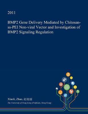 Bmp2 Gene Delivery Mediated by Chitosan-SS-Pei Non-Viral Vector and Investigation of Bmp2 Signaling Regulation