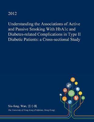 Understanding the Associations of Active and Passive Smoking with Hba1c and Diabetes-Related Complications in Type II Diabetic Patients: A Cross-Sectional Study