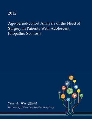 Age-Period-Cohort Analysis of the Need of Surgery in Patients with Adolescent Idiopathic Scoliosis