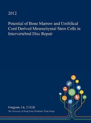 Potential of Bone Marrow and Umbilical Cord Derived Mesenchymal Stem Cells in Intervertebral Disc Repair