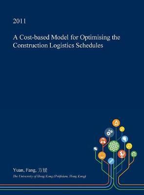 A Cost-Based Model for Optimising the Construction Logistics Schedules