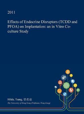 Effects of Endocrine Disruptors (Tcdd and Pfoa) on Implantation: An in Vitro Co-Culture Study