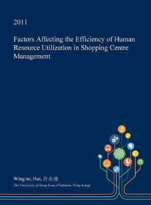 Factors Affecting the Efficiency of Human Resource Utilization in Shopping Centre Management