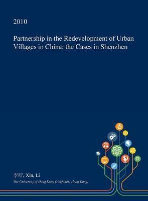 Partnership in the Redevelopment of Urban Villages in China: The Cases in Shenzhen
